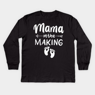 Mama is the making Kids Long Sleeve T-Shirt